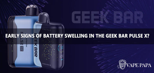 Are There Any Early Signs of Battery Swelling in The Geek Bar Pulse X?