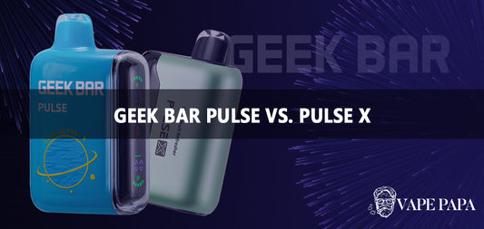 Geek Bar Pulse vs. Pulse X: Uncovering the Key Differences for Vapers