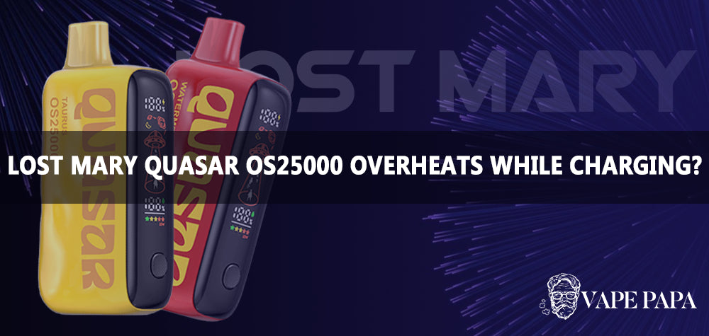 What To Do If Your Lost Mary Quasar OS25000 Overheats While Charging