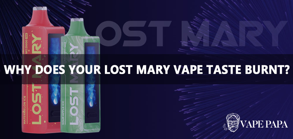 Why Does Your Lost Mary MO20000 Pro Disposable Vape Taste Burnt?