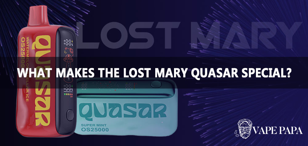 What Makes the Lost Mary Quasar OS25000 Special?