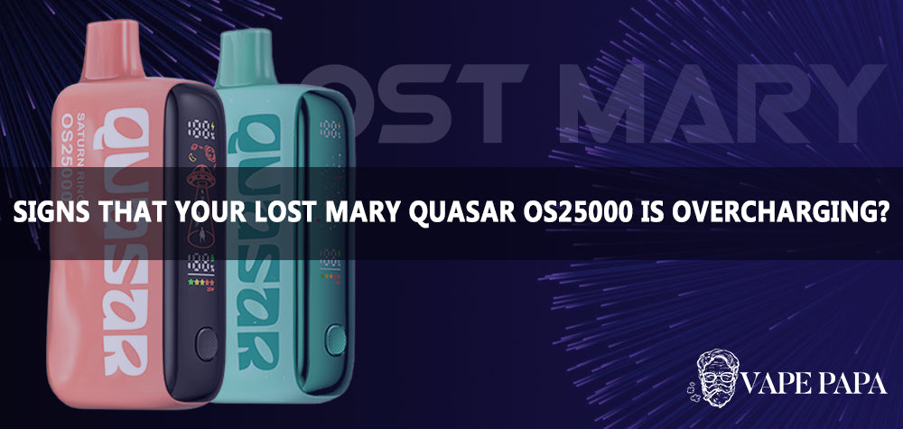 Are There Any Visual Signs That Your Lost Mary Quasar OS25000 Is Overcharging?