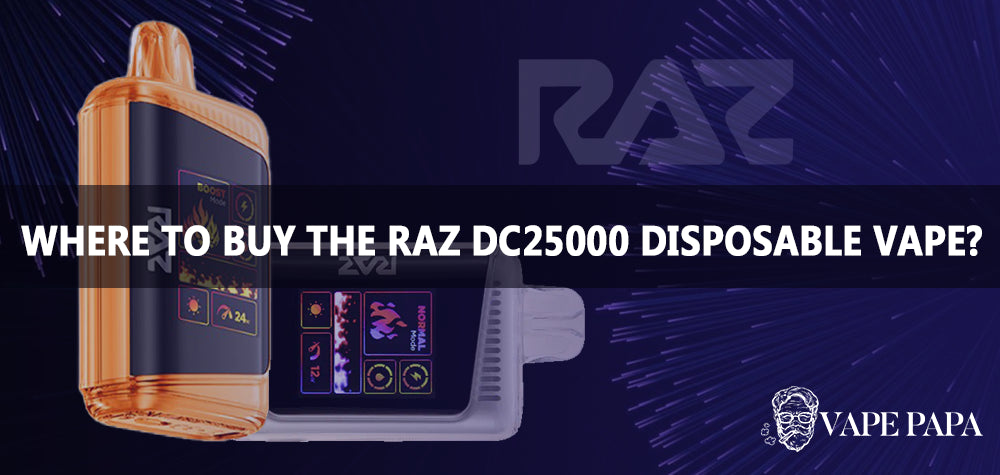 Where to Buy the Raz DC25000 Disposable Vape?