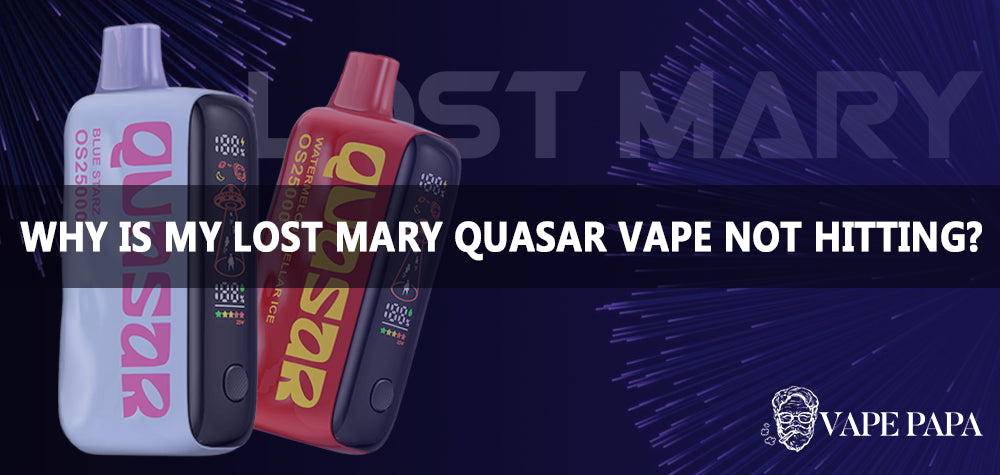 Why Is My Lost Mary Quasar Vape Not Hitting?